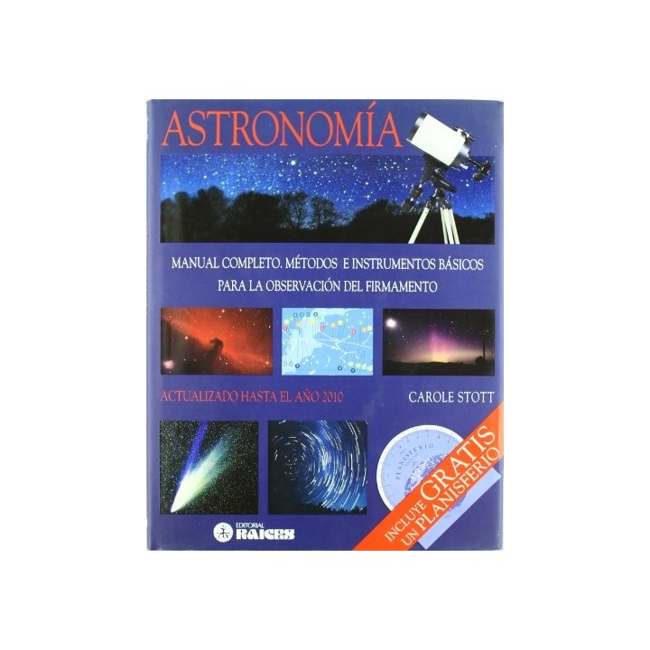 Astronomía. Manual Completo. Metodos e intrumentos basicos para la observacion del firmamento